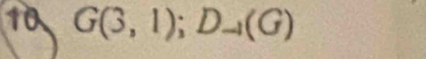 10 G(3,1); D_-1(G)