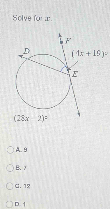 Solve for x.
(4x+19)^circ 
A. 9
B. 7
C. 12
D. 1