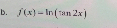 f(x)=ln (tan 2x)