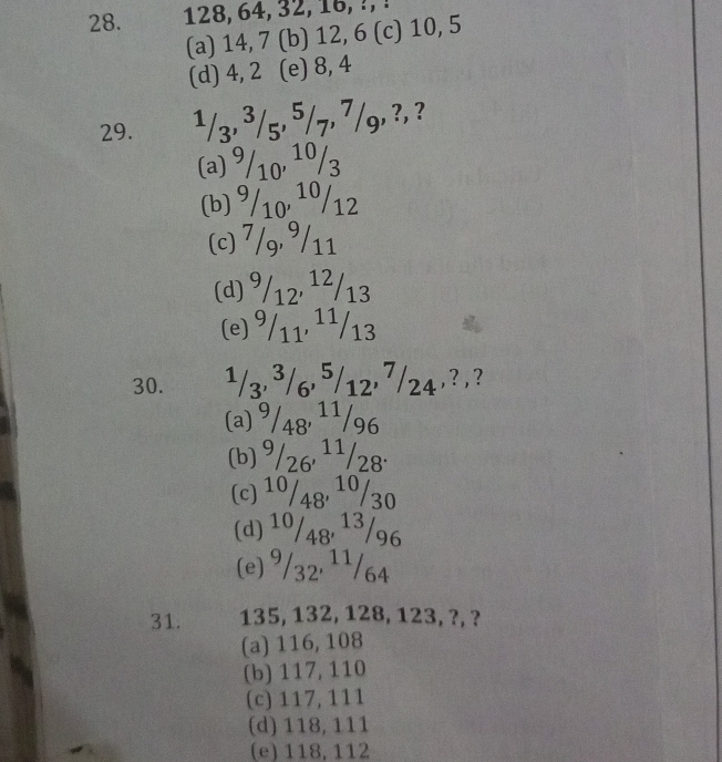Solved: 128, 64, 32, 16, ?, ! (a) 14, 7 (b) 12, 6 (c) 10, 5 (d) 4, 2 (e ...