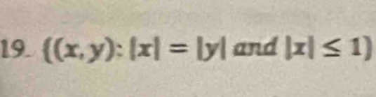  (x,y):|x|=|y| and |x|≤ 1)