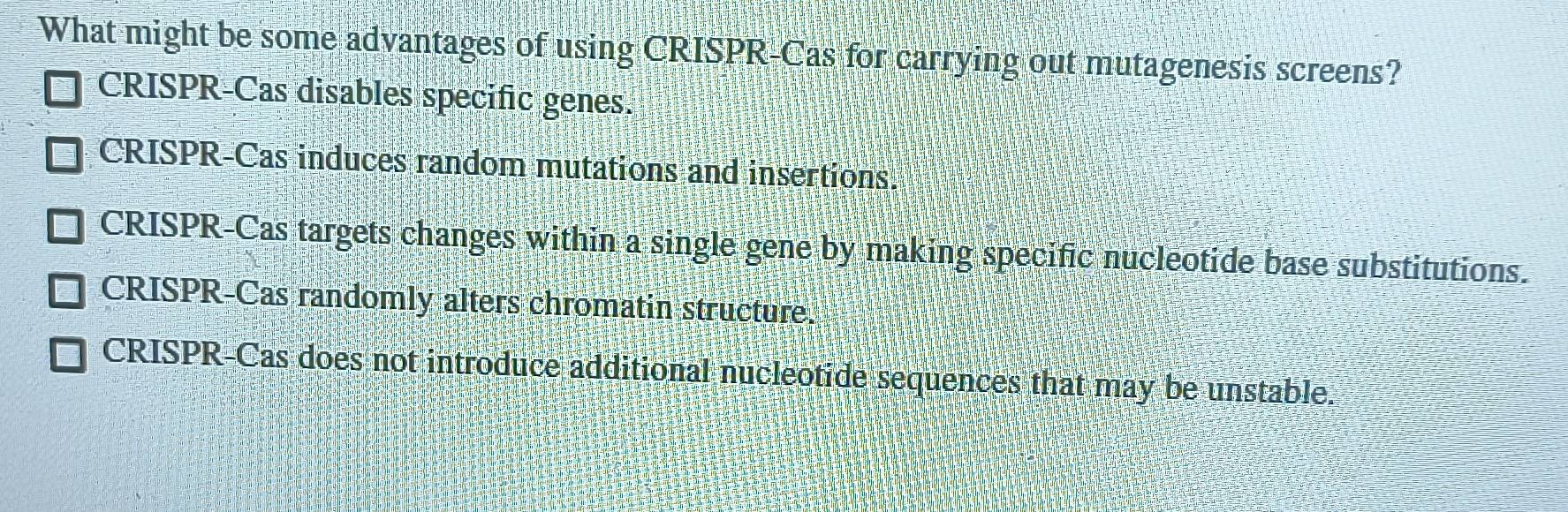 Solved: What might be some advantages of using CRISPR-Cas for carrying ...