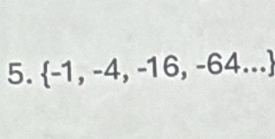  -1,-4,-16,-64...