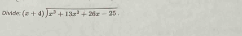 Divide: (x+4)sqrt(x^3+13x^2+26x-25).