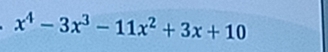 x^4-3x^3-11x^2+3x+10