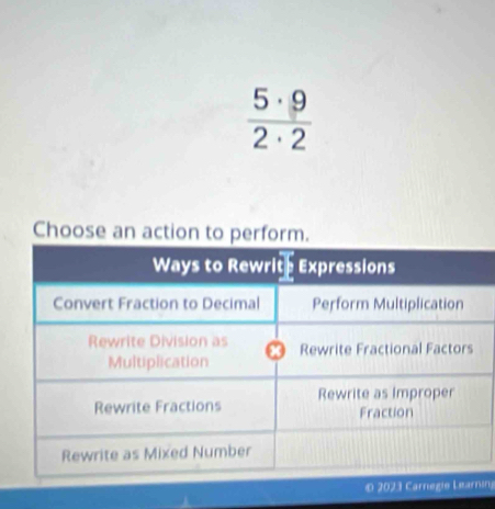  5· 9/2· 2 
Choose an action to perform. 
o 2023 Carnegie Learning