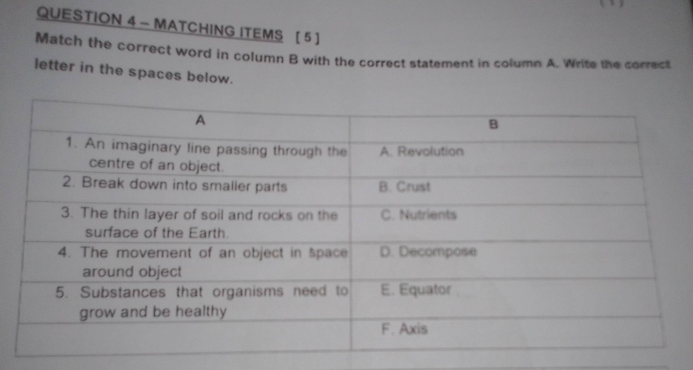 MATCHING ITEMS [ 5 ] 
Match the correct word in column B with the correct statement in column A. Write the conrect 
letter in the spaces below.