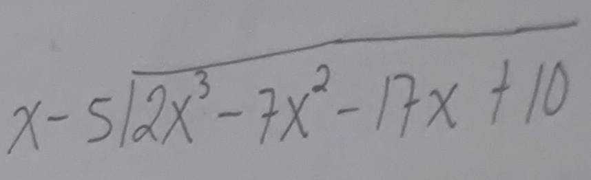 x-5sqrt(2x^3-7x^2-17x+10)