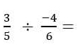  3/5 /  (-4)/6 =