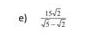  15sqrt(2)/sqrt(5)-sqrt(2) 