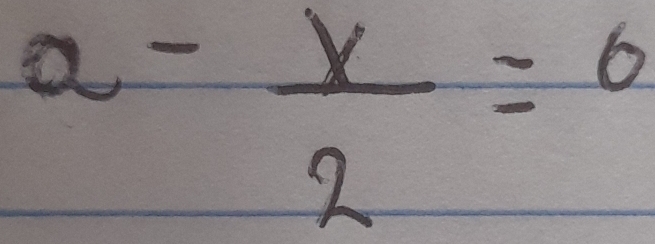 a- x/2 =0