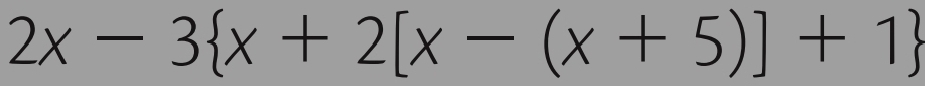 2x-3 x+2[x-(x+5)]+1