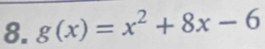 g(x)=x^2+8x-6