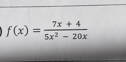 f(x)= (7x+4)/5x^2-20x 