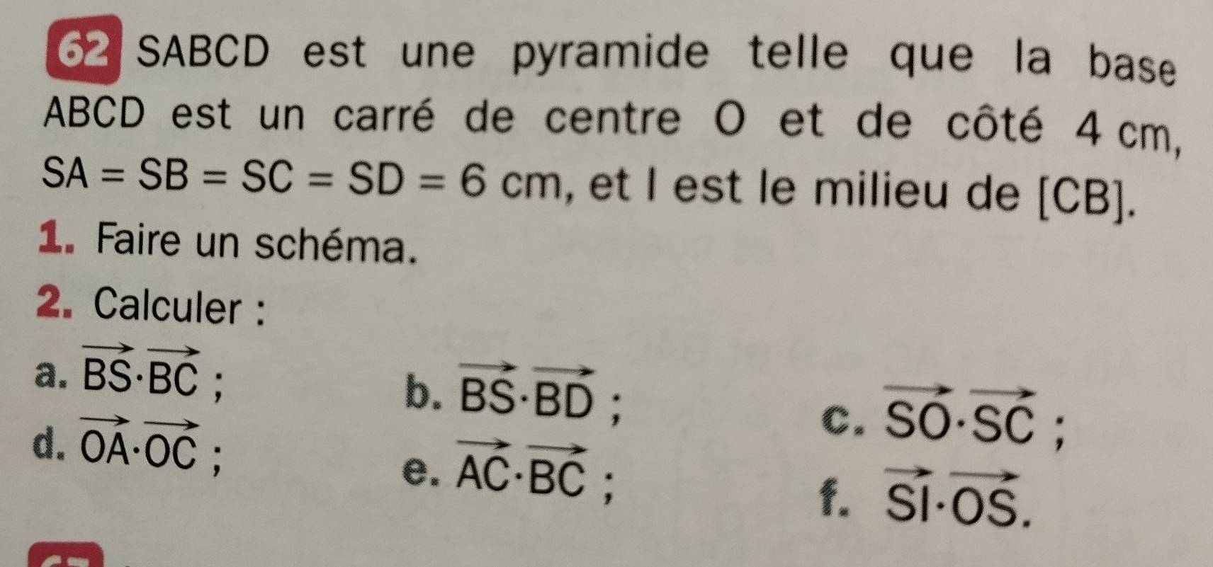 Résolu :62 SABCD est une pyramide telle que la base ABCD est un carré ...