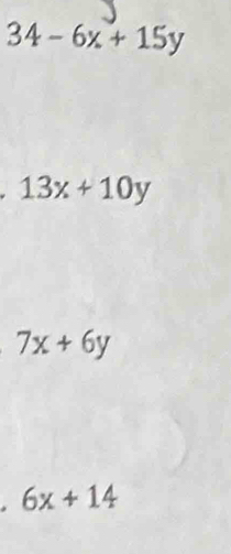 34-6x+15y
13x+10y
7x+6y
6x+14