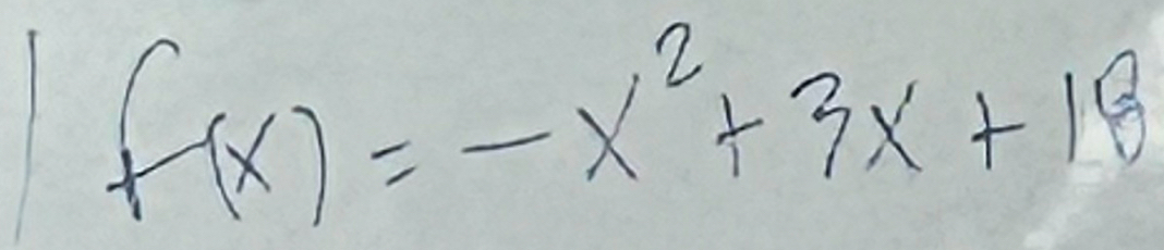 f(x)=-x^2+3x+18