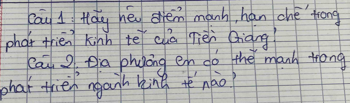 cāi 1 táu hēn en manh, han ché `frong 
phot trién kinh te cua jièi Qiáng 
ca 2 Oia phyong en do the manh trong 
phat trien ngaih king tnào?