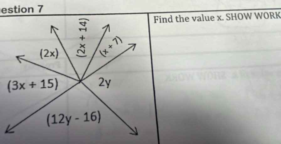 estion 7
Find the value x. SHOW WORK