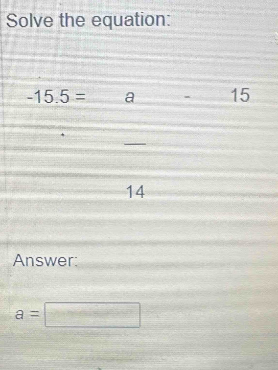 Solve the equation:
Answer:
a=□