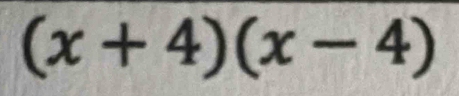 (x+4)(x-4)