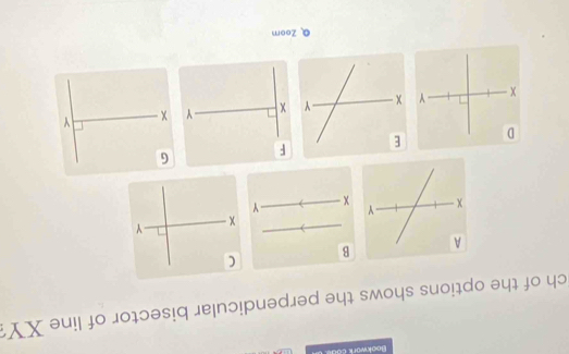 Bookwork coo 
ch of the options shows the perpendicular bisector of line XY
B C
- Y
x
x - Y
)
E G
x Yx Y
QZoom