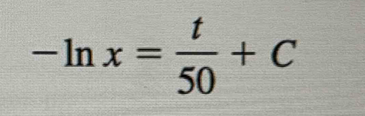 -ln x= t/50 +C