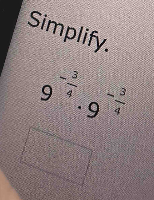 Simplify,
9^(-frac 3)4· 9^(-frac 3)4