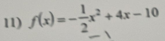 f(x)=- 1/2 x^2+4x-10