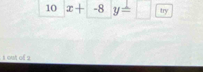 10x+-8y=□ try
1 out of 2