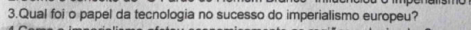Qual foi o papel da tecnologia no sucesso do imperialismo europeu?