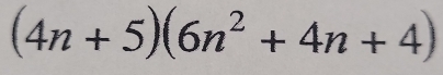 (4n+5)(6n^2+4n+4)