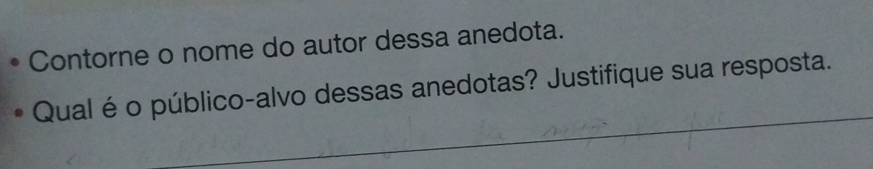 Contorne o nome do autor dessa anedota. 
Qual é o público-alvo dessas anedotas? Justifique sua resposta.