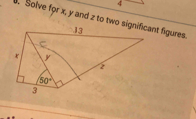 4
. Solve for x, y and z to two snt figures.