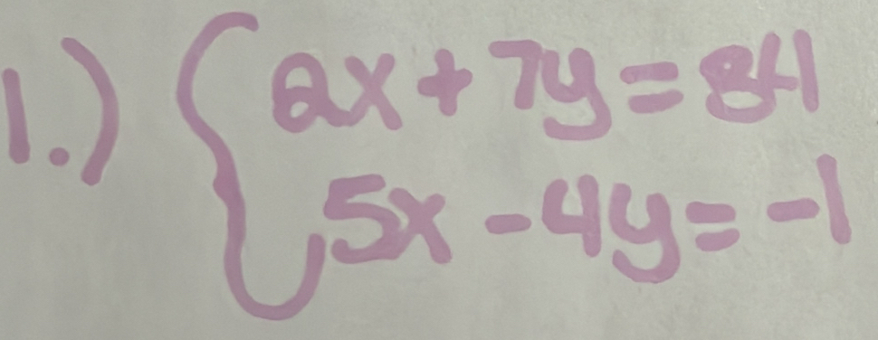 )
beginarrayl 2x+7y=84 5x-4y=-1endarray.