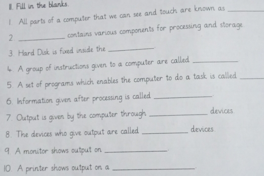 Solved: Fill in the blanks. 1. All parts of a computer that we can see ...