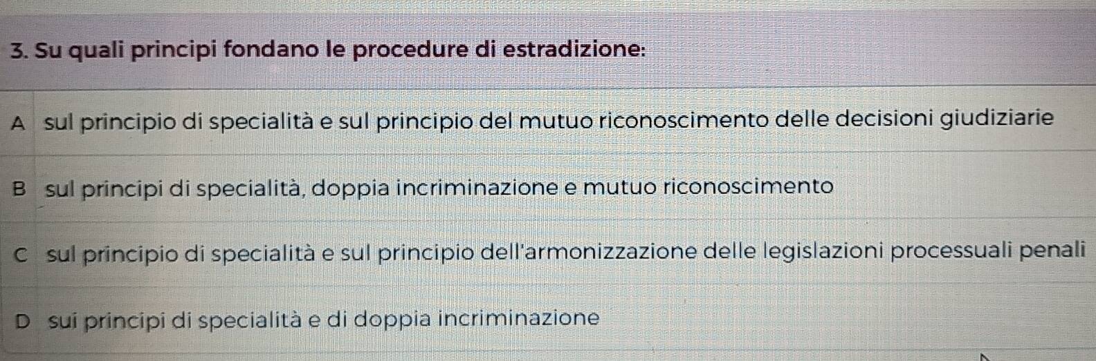 Risolto:Su quali principi fondano le procedure di estradizione: A sul ...