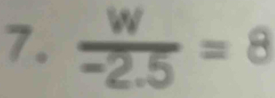  w/-2.5 =8