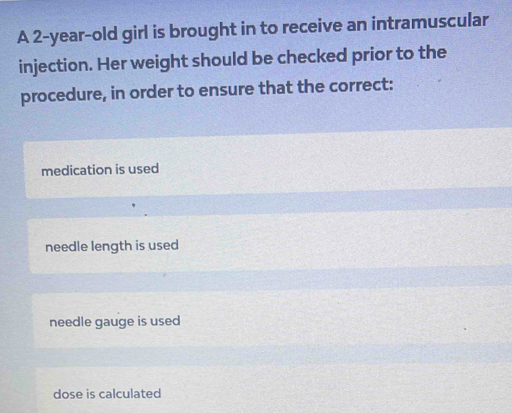 Solved: A 2-year-old girl is brought in to receive an intramuscular ...