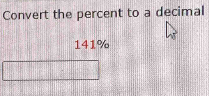 Convert the percent to a decimal
141%