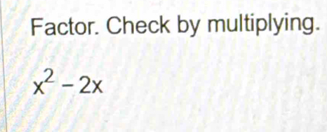 Factor. Check by multiplying.
x^2-2x