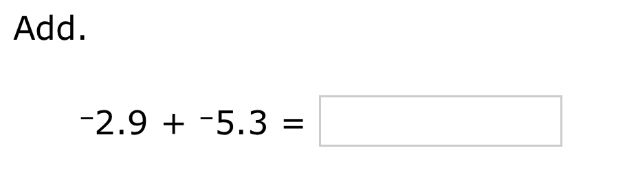 Add.
-2.9+-5.3=□