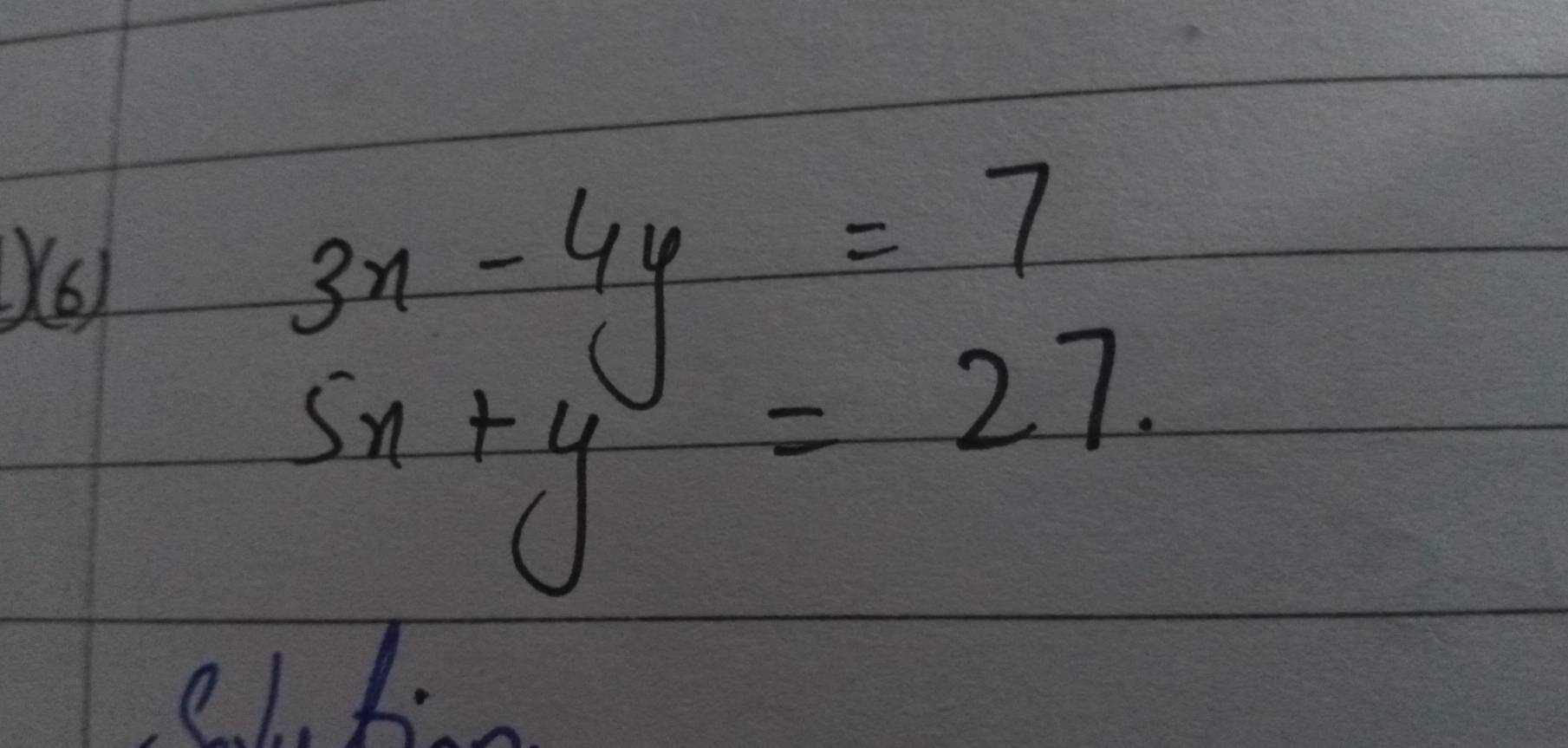 X6
3x-4y=7
5x+y=27 .e1. b