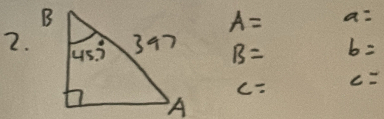 A=
a=
2. B=
b=
c=
c=