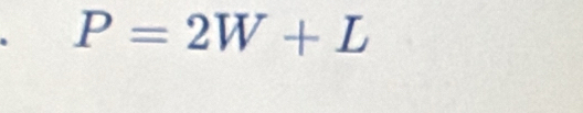 P=2W+L