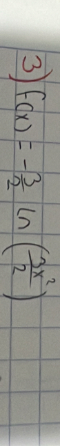 3 f(x)=- 3/2 ln ( 3x^2/2 )