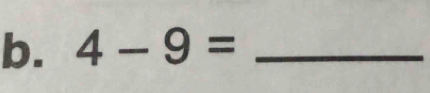 4-9= _