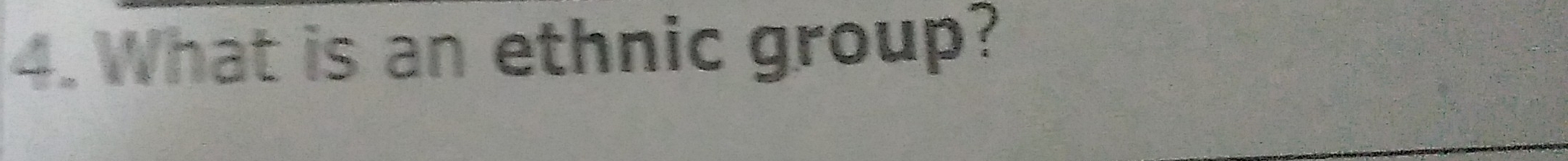 What is an ethnic group?