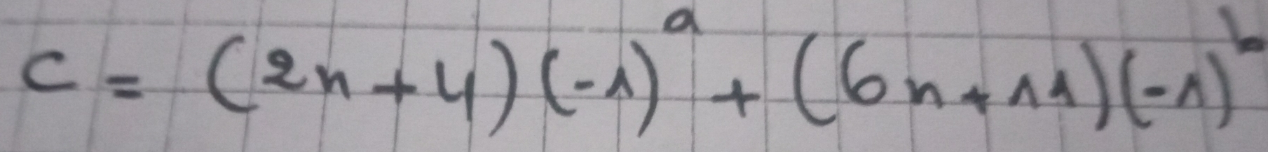 c=(2n+4)(-1)^a+(6n+11)(-1)^b