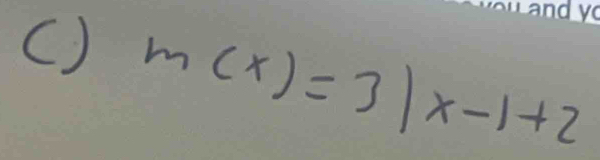 () m(x)=3|x-1+2